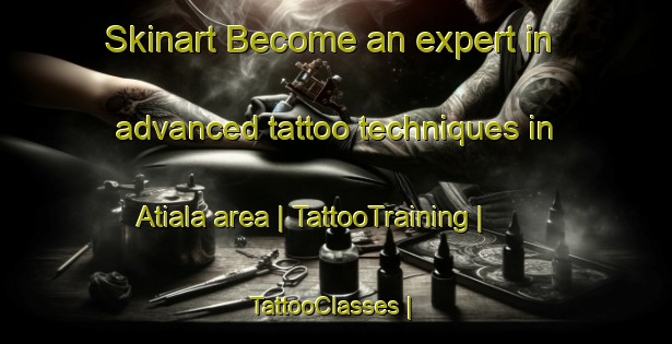 Skinart Become an expert in advanced tattoo techniques in Atiala area | TattooTraining | TattooClasses | SkinartTraining-Pakistan
